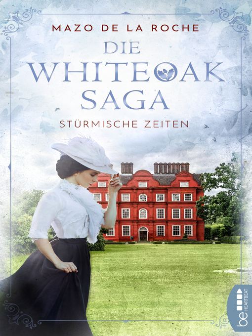 Title details for Die Whiteoak-Saga. Stürmische Zeiten by Lulu von Strauß und Torney - Available